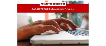 Proyecto concedido Capacita 22q Potenciando Futuros
