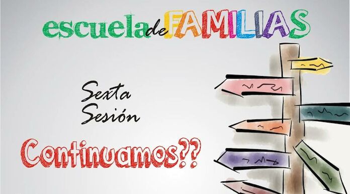 El da 24 de Septiembre de 2107  se celebrar la Sexta Sesin de la Escuela de Familias