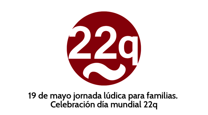 19 de mayo jornada ldica para familias Celebracin da mundial 22q